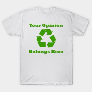 Your Opinion Belongs Here (Recycled) T-Shirt